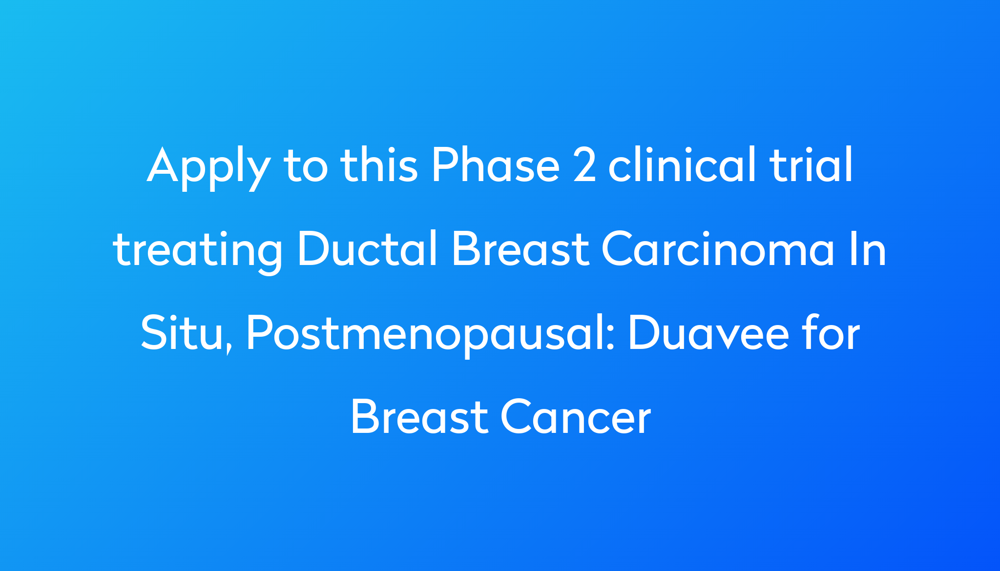 Duavee for Breast Cancer Clinical Trial 2024 Power